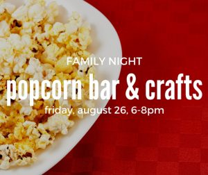Family Night - Popcorn bar & carfts